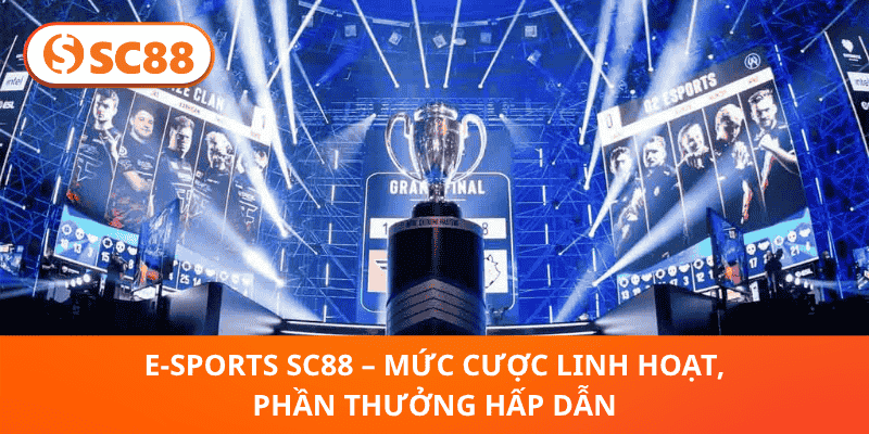 E-sports SC88 – Điểm hẹn đỉnh cao cho đam mê cá cược điện tử