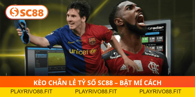 Kèo Chẵn Lẻ Tỷ Số SC88 –Bật Mí Cách Chơi Sinh Lời Cực Nhanh!