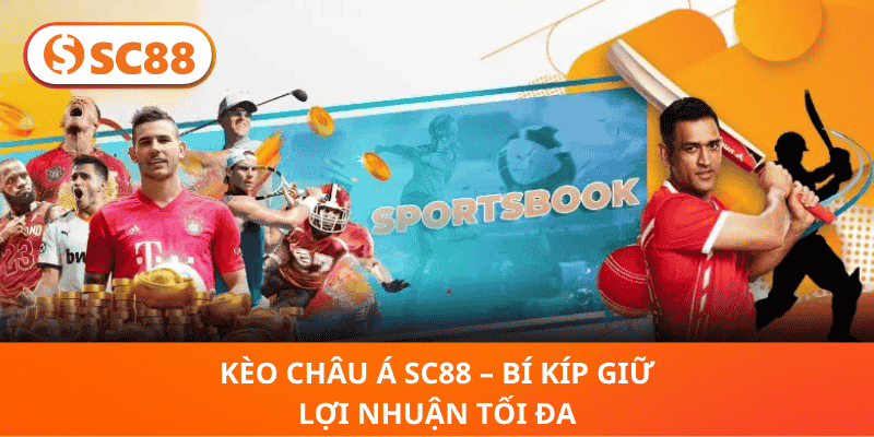 Soi Kèo Châu Á SC88 Chuẩn xác – Dẫn Đầu Xu Hướng Cá Cược
