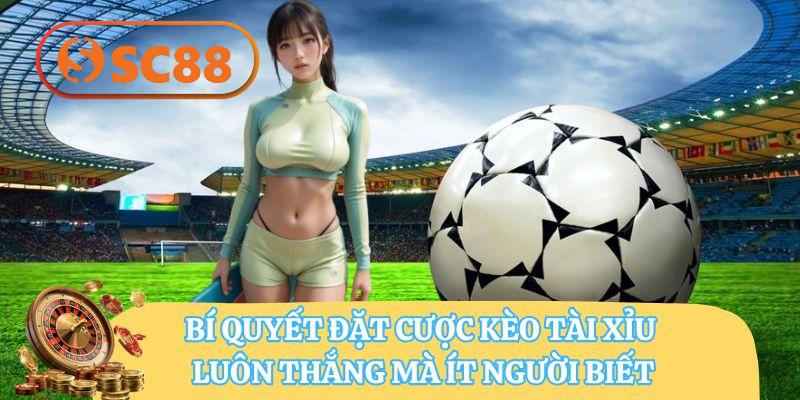 Bí Quyết Đặt Cược Kèo Tài Xỉu Luôn Thắng Mà Ít Người Biết