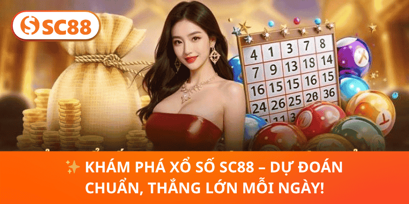 Xổ Số SC88 2026 – Dự Đoán Số Chuẩn Xác, Cơ Hội Thắng Lớn!