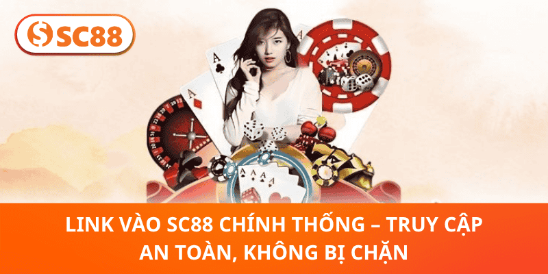 Link Vào SC88 Chính Thống – Truy Cập An Toàn, Không Bị Chặn