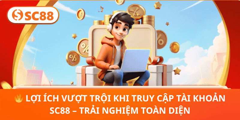 Đăng Nhập SC88 – Truy Cập An Toàn, Tận Hưởng Cá Cược Ngay