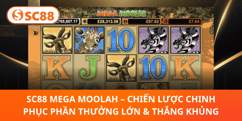 SC88 Mega Moolah Nổ Hũ - Cuộc Phiêu Lưu Jackpot Đỉnh Cao