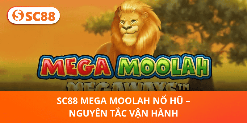 SC88 Mega Moolah Nổ Hũ - Cuộc Phiêu Lưu Jackpot Đỉnh Cao