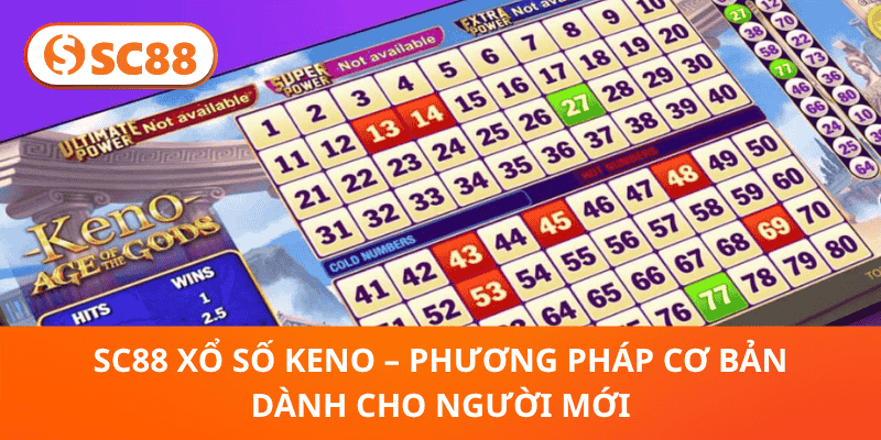 SC88 Xổ Số Keno – Cá Cược Độc Đáo, Sân Chơi Đẳng Cấp 2026