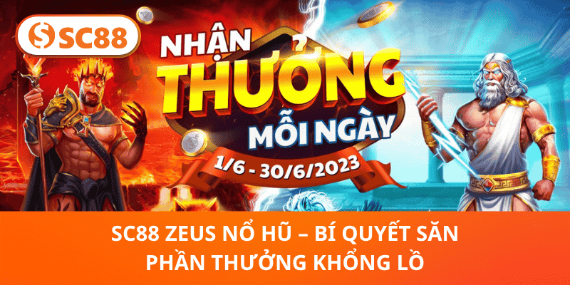 SC88 Zeus Nổ Hũ - Hành Trình Quay Hũ Cùng Thần Sấm Bùng Nổ