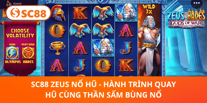 SC88 Zeus Nổ Hũ - Hành Trình Quay Hũ Cùng Thần Sấm Bùng Nổ