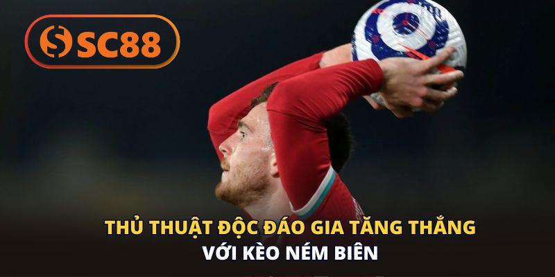 Kèo Ném Biên SC88 - Bí Quyết Nhanh Thắng Lớn Từ Cao Thủ