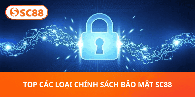 Chính Sách Bảo Mật SC88 –Bảo Vệ Dữ Liệu An Toàn Cho Cược Thủ