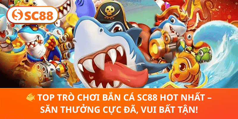 Bắn Cá SC88 – Hành Trình Săn Bắn Đại Dương Kỳ Thú 2026