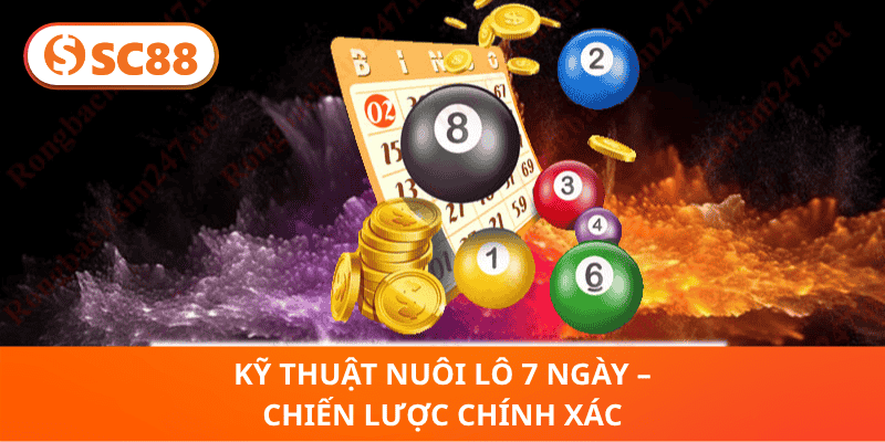 Nuôi Lô 7 Ngày SC88 – Bí Quyết Đầu Tư Lô Đề Thông Minh